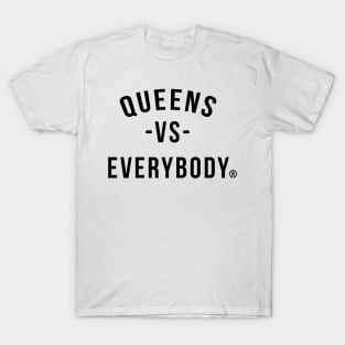 Queens vs Everybody T-Shirt